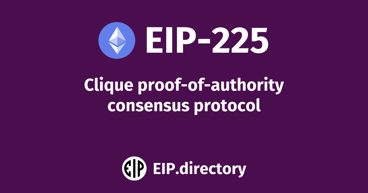 EIP-225: Clique proof-of-authority consensus protocol