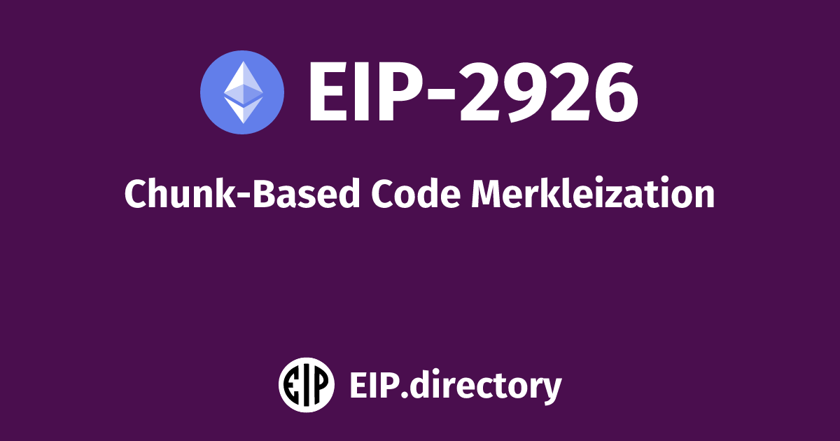 EIP-2926: Chunk-Based Code Merkleization