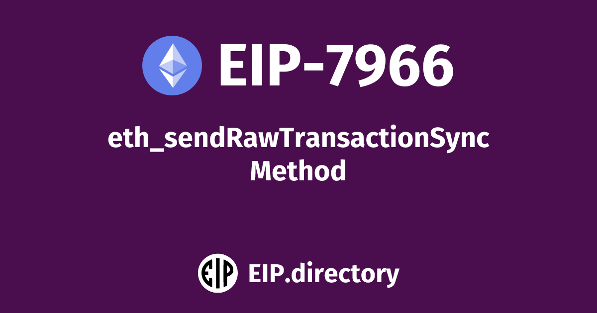 EIP-7966: eth_sendRawTransactionSync Method